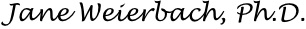 Jane Weierbach, Ph.D.